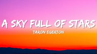 Taron Egerton  A Sky full of Stars Slow amp Reverb lyrics🎵 [upl. by Lehcem774]