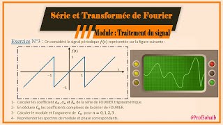 traitement du signal Série N°2 Série et Transformée de Fourier Correction  Exercice 3 [upl. by Lucila]