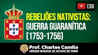 Rebeliões Nativistas Guerra Guaranítica 17531756 [upl. by Aztiram906]