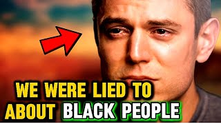 A WHITE SOUTH AFRICAN MAN CONFESSION We Were Lied To About Black People southafrica us [upl. by Seen960]