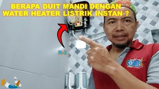 Berapa Ongkos Listrik Jika Mandi Dengan Water Heater Listrik Instant [upl. by Jerrome]