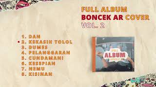 FULL ALBUM BONCEK AR COVER VOL 2 [upl. by Oak386]