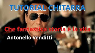 Antonello Venditti  Che fantastica storia è la vita FACILE Tutorial CHITARRA [upl. by Ariat]