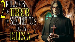 Las Iglesias y Sus Oscuros Secretos Que esconden  2 Relatos De Terror Oscuros Relatos De La Noche [upl. by Kcirdet857]