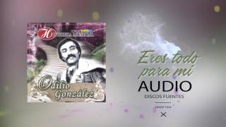 Eres todo para mí  Odilio Gonzalez  Discos Fuentes [upl. by Mirilla]