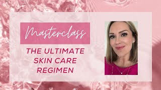 Masterclass The Ultimate Skin Care Regimen [upl. by Seldan]