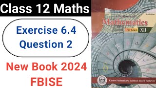 Class 12 Maths Exercise 64 Question No2 New KPK Book 2024 [upl. by Afatsuom]