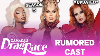 Canadas Drag Race S5 UPDATED Rumored CAST  RuPauls Drag Race [upl. by Delphine]