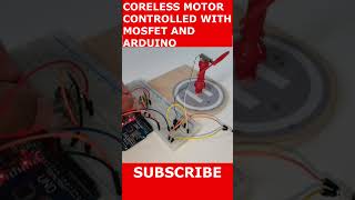 coreless motor driver using MOSFET arduino technology drone engineering robotics electronics [upl. by Oz]