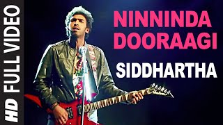 Ninninda Dooraagi Full Video Song  Siddhartha  Vinay Rajkumar Apoorva Arora [upl. by Saiff]