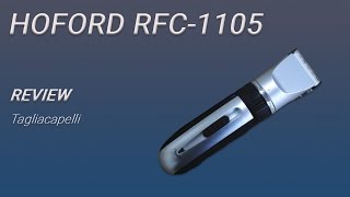 MiniRecensione Tagliacapelli elettrico HOFORD RFC1105 [upl. by Rurik]