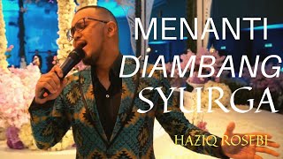 Menanti Di Ambang Syurga Haziq Rosebi  Original By Allahyarham Dato Ahmad Jais [upl. by Bannerman]