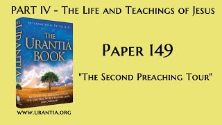 p149  The Second Preaching Tour The Urantia Book  audiobook [upl. by Leseil502]