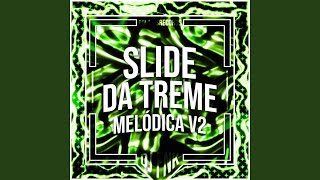 Slide da Treme Melódica v2  Super Slowed [upl. by Htevi]