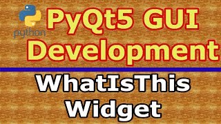 PyQt5 Creating WHATSTHIS Widget With QWhatsThis Class Python GUI Development 11 [upl. by Ycart]