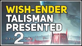 Destiny 2 WishEnder Talisman presented [upl. by Zenger]