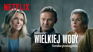 Historie Wielkiej Wody  Odc 4 Sztuka pomagania  Netflix [upl. by Simonette153]