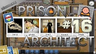 Lets Play Découverte Prison Architect Fr HD  ep 16 [upl. by Staford]