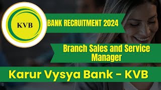 KVB Recruitment 2024 I Branch Sales and Service Manager I Bank Job Vacancy I Karur Vysya Bank [upl. by Vinnie110]