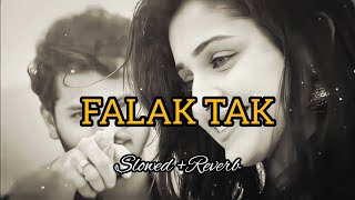 Falak Tak Chal Sath Mere  Slowed And Reverb  2024 lofi lofimusic [upl. by Darwen62]