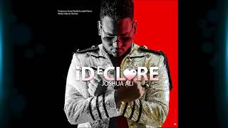 Joshua Ali  iDeclare quot2018 Socaquot Official Audio [upl. by Bard]