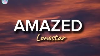 Amazed  Lonestar  Lyrics [upl. by Kalfas]