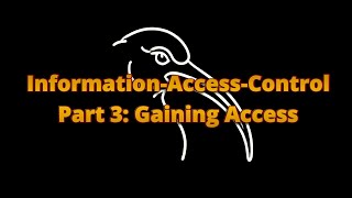 Information Access and Control Part 3 Gaining Access [upl. by Guillemette]