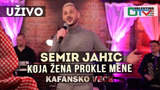 SEMIR JAHIC  KOJA ZENA PROKLE MENE  UZIVO  OTV VALENTINO [upl. by Ihtak737]