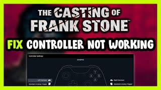 FIX The Casting of Frank Stone ControllerGamepad Not Working on PC [upl. by Prudhoe]