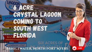 Brightwater Crystal Lagoon coming to South West Florida [upl. by Ethelred]