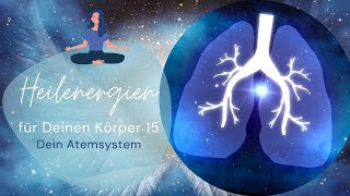 Heilenergien für Deinen Körper 💗 Heilenergieübertragung für Dein Atemsystem 🌟 Atem des Lebens 🌟 [upl. by Mandell]