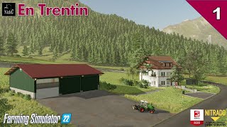 FARMING SIMULATOR 22 ⛰️ En Trentin 🌲 La nuova serie sui monti Trentini  01  Nuovo inizio da zero [upl. by Roger]