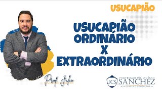 Usucapião Ordinário e o Usucapião Extraordinário [upl. by Serg256]