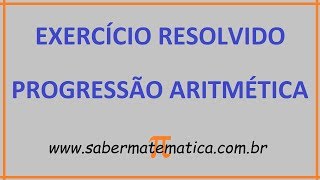 PROGRESSÃO ARITMÉTICA  EXERCÍCIOS RESOLVIDOS  PARTE 1 [upl. by Gupta]