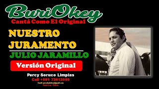 KARAOKE  NUESTRO JURAMENTO ORIGINAL  JULIO JARAMILLO  BuriOkey [upl. by Ardiedal]