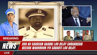 XOG KU SAABSAN QAABKI LOO DILAY SARAAKIISHI BEESHA WAKHROON IYO SABABTI LOO DILAY [upl. by Ssilb]