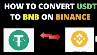 How To Convert USDT To BNB On Binance 2024 [upl. by Norbert]