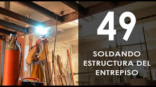 Video 49 Soldando estructura para el entrepiso de madera [upl. by Ayn437]