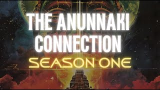 The Anunnaki Connection  FULL SEASON 1  ALL EPISODES  3 HOURS Anunnaki Nephilim Enoch Nibiru [upl. by Gratianna]