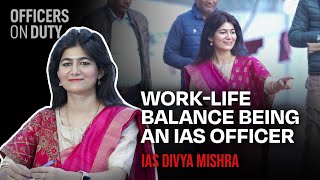 WorkLife Balance Being an IAS Officer  IAS Divya Mishra  IAS 2021 [upl. by Aztilay]