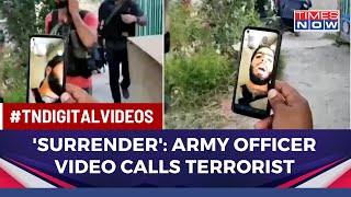 Moments Before Encounter In JampK Indian Army Officer Video calls Jaish Terrorist  English News [upl. by Cavanagh]