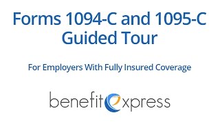 Forms 1094C and 1095C Guided Tour for Employers with Fully Insured Coverage [upl. by Nogras]