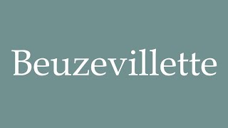 How to Pronounce Beuzevillette Correctly in French [upl. by Doralyn]