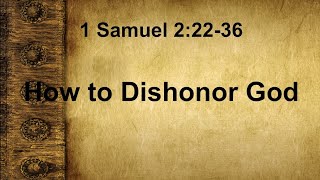 quotTriumphs and Tragedies  How to Dishonor Godquot  1 Samuel 22236 [upl. by Pega795]