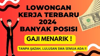 INFO LOWONGAN KERJA  LOWONGAN KERJA HARI INI 2024  LOKER TANPA IZAJAH  LOWONGAN KERJA [upl. by Darren]