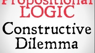 Constructive Dilemma Rules of Implication [upl. by Ahsirtap693]