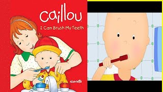 CaillouI Can Brush My TeethRead AloudBooks for kidsReading is funBedtime storiesStorytime [upl. by Farnsworth]