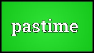 Pastime Meaning [upl. by Thorma]