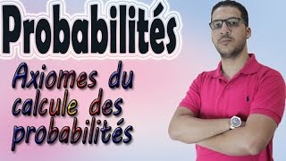 ProbabilitésAxiomes du calcule des probabilités [upl. by Nalyorf]