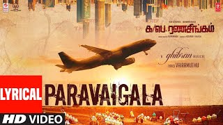 Paravaigala Lyrical Video Song  Ka Pae Ranasingam  Vijay Sethupathi Aishwarya Rajesh  Ghibran [upl. by Aryajay]